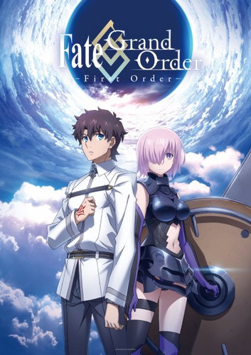 Судьба: Великий приказ. Первый приказ, Fate/Grand Order: First Order